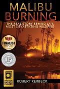 Malibu Burning The Real Story Behind LAs Most Devastating Wildfire
