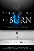 Permission to Burn: Breaking the Chains of Compromise from a Holy Generation