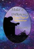 Make a Difference: 40 Days of Repentance