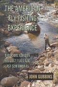 The American Fly Fishing Experience: Theodore Gordon: His Lost Flies and Last Sentiments