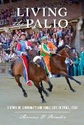 Living the Palio: A Story of Community and Public Life in Siena, Italy