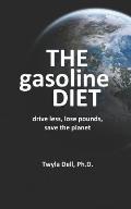 The Gasoline Diet: Drive Less, Lose Pounds, Save the Planet