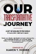 Our Transformative Journey - A Gift of Healing to The World