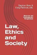 Law, Ethics and Society: Historical and Contemporary Perspectives