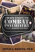 Crazy Tales of Combat Psychiatry: A Paul Marzeky Mystery