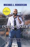 Interminable: Stories & Steps to Overcoming Life's Obstacles After a Repetitive Cycle of Pain and Loss. How to Maintain Your Win!