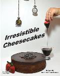 Irresistible Cheesecakes