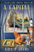 A Capital Crime: (A Charleton House Mystery Book 7)