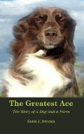 The Greatest Ace: The Story of a Dog and a Farm