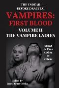 Vampires First Blood Volume II: The Vampire Ladies