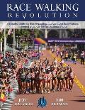 Race Walking Revolution - A Detailed Guide for Both Beginning and Advanced Race Walkers