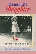 Mennonite Daughter: The Story of a Plain Girl