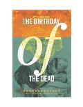 The Birthday of the Dead