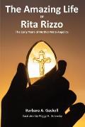 The Amazing Life of Rita Rizzo: The Early Years of Mother Mary Angelica