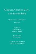 Quakers, Creation Care, and Sustainability: Quakers and the Disciplines: Volume 6