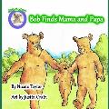 Bob finds Mama and Papa: Bob the Bear Talk with Me