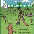 Bob Goes to the Park: Bob the Bear Talk with Me
