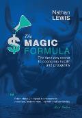 The Magic Formula: The Timeless Secret To Economic Health and Prosperity