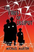 The Fires of Lilliput: A Holocaust story of courage, resistance, and love