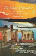 The Books of Splendor: The Testaments of Moses de Le?n and Carlos Castaneda: A Historical Novel
