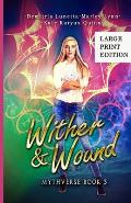 Wither & Wound: A Young Adult Urban Fantasy Academy Series Large Print Version