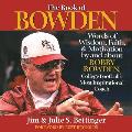 The Book of Bowden: Words of Wisdom, Faith, and Motivation by and about Bobby Bowden, College Football's Most Inspirational Coach