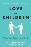 Love or Children: When You Can't Have Both