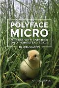 Polyface Micro Success with Livestock on a Homestead Scale