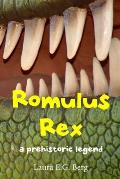 Romulus Rex: a prehistoric legend