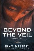 Beyond the Veil: Unraveling the Mystery of Mary