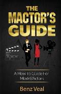 The Mactor's Guide: A How To Guide For Model/Actors