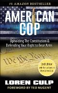 American Cop: Upholding the Constitution and Defending Your Right to Bear Arms