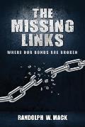 The Missing Links: - Where Our Bonds Are Broken