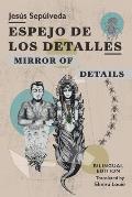 Espejo de los detalles / Mirror of Details: Bilingual Edition