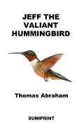 Jeff The Valiant Hummingbird