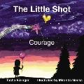 The Little Shot: Courage