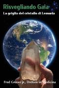 Risvegliando Gaia, La griglia del cristallo di Lemuria: La griglia del cristallo di Lemuria