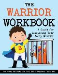 The Warrior Workbook: A Guide for Conquering Your Worry Monster (Blue Cape)