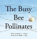 The Busy Bee Pollinates