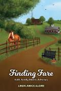 Finding Fare: Faith, Family, Friends & Horses