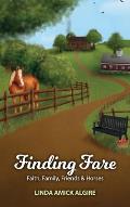 Finding Fare: Faith, Family, Friends & Horses