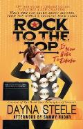 Rock to the Top - It Now Goes to Eleven: What you can learn about success from the world's greatest rock stars!