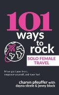 101 Ways to Rock Solo Female Travel