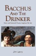 Bacchus and the Drinker: new and selected poems inspired by art
