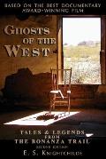 Ghosts of the West: Tales and Legends from the Bonanza Trail