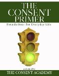 The Consent Primer: Foundations for Everyday Life