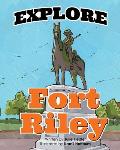 Explore Fort Riley