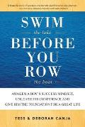 Swim the Lake Before You Row the Boat: Awaken a Boy's Success Mindset, Unleash His Confidence and Give Him the Foundation for a Great Life