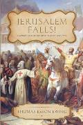 Jerusalem Falls: A Monk's Tale of the First Crusade