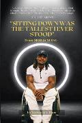 Sitting Down was the Tallest I Ever Stood: From MOB to M.O.G